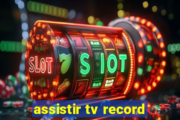 assistir tv record